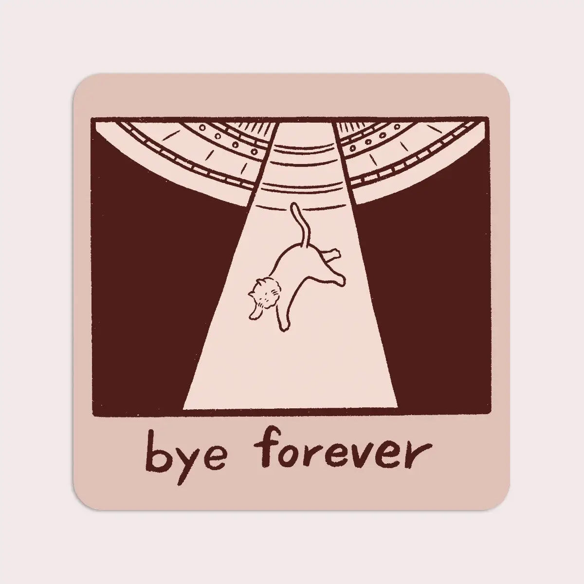 S73 Bye Forever (UFO Cat) Vinyl Sticker