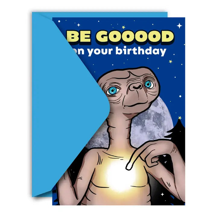 Be Good On Your Birthday Alien Movie Greeting Card