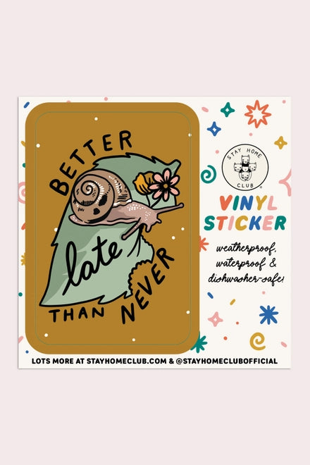 S71 Better Late Than Never Vinyl Sticker