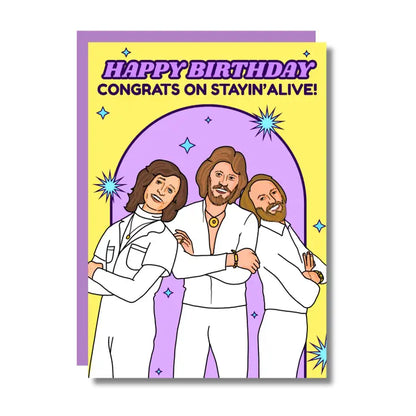 Happy Birthday Congrats On Stayin' Alive Greeting Card