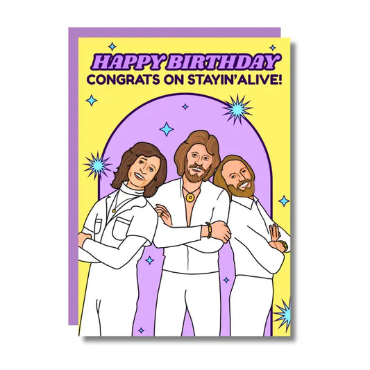 Happy Birthday Congrats On Stayin' Alive Greeting Card