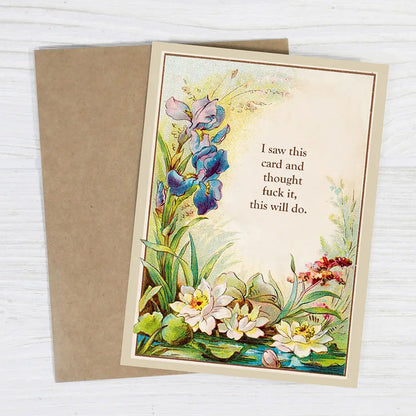 I Saw This Card and Thought Fuck It Card