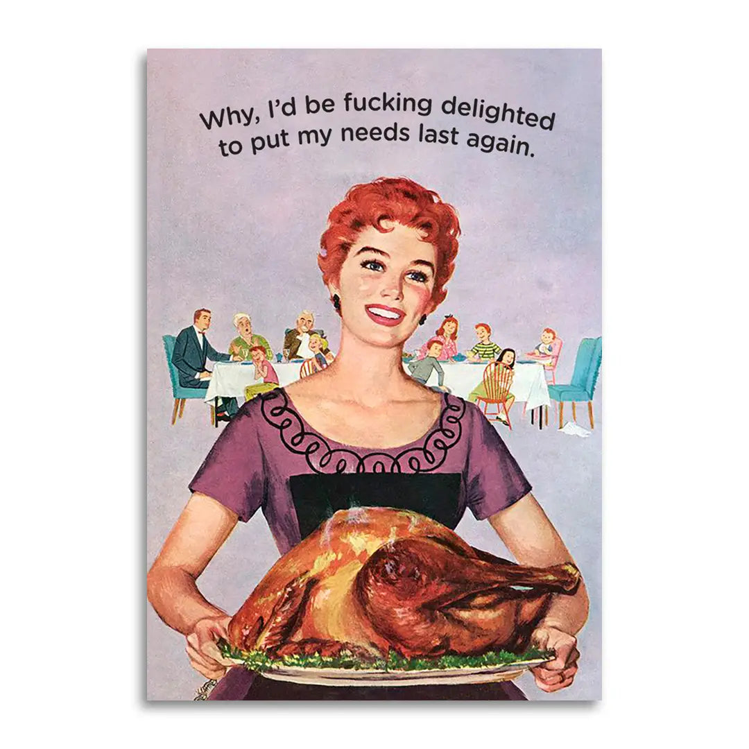 Delighted to Put My Needs Last Again Sarcastic Holiday