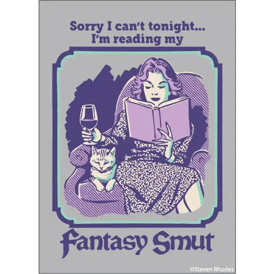 Sorry, I Can't Tonight….I'm Reading My Fantasy Smut Magnet