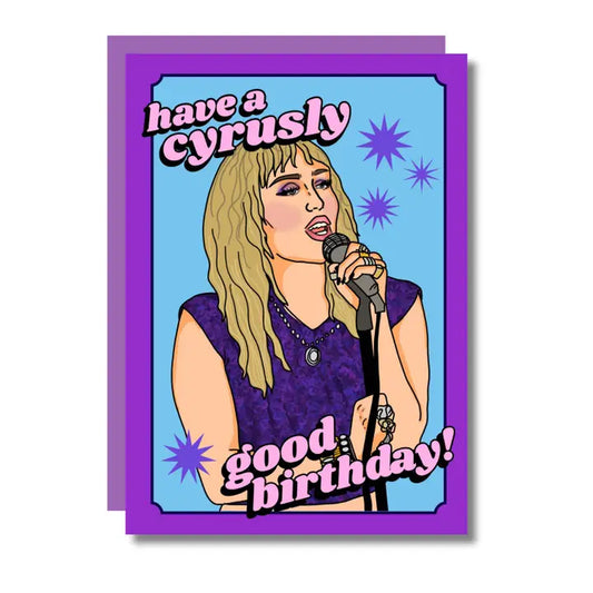 Have A Cyrusly Good Birthday Pop Girl Card