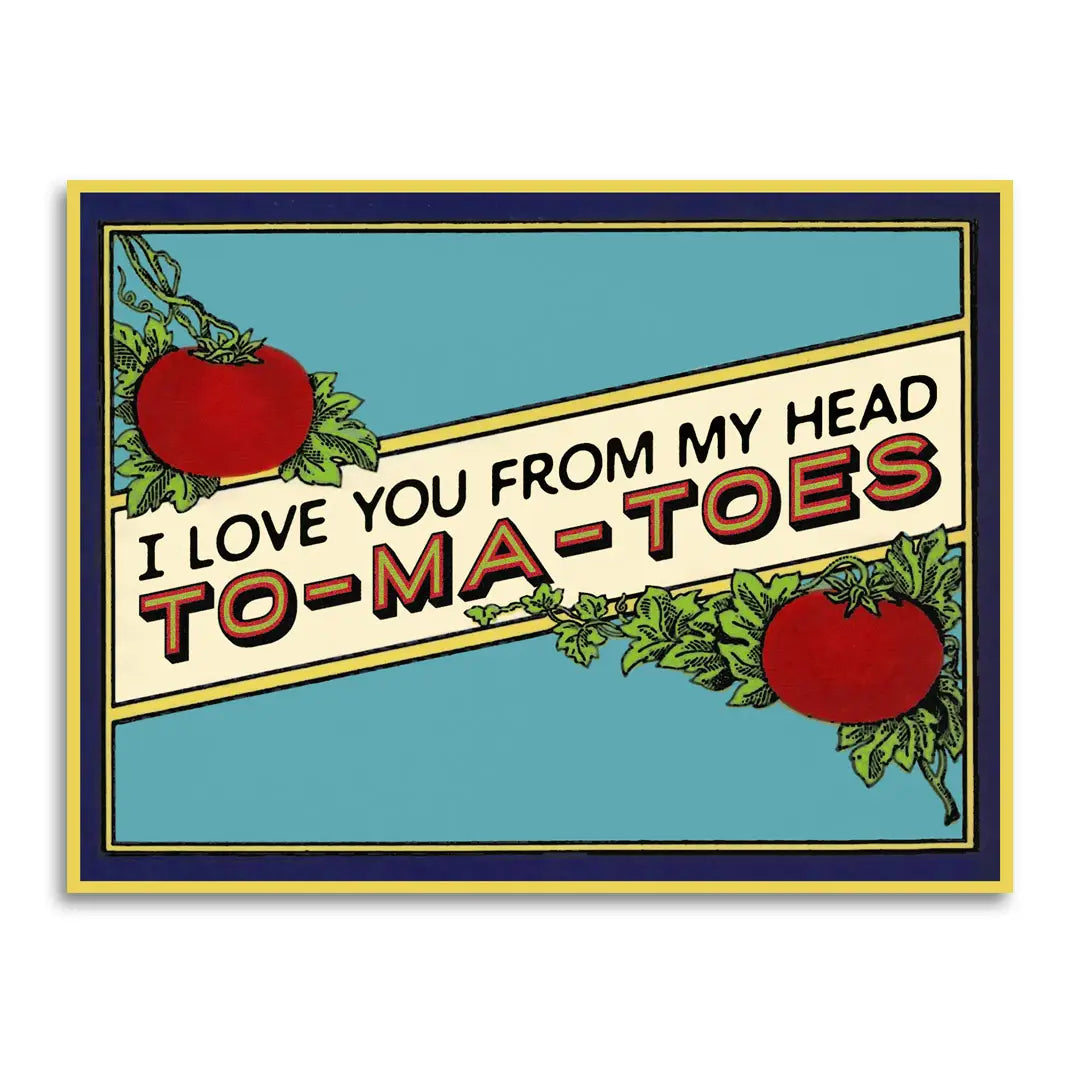 I Love You From My Head To-Ma-Toes Card