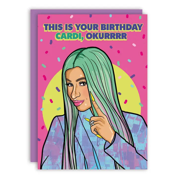 This Is Your Birthday Cardi Okurrrrr Greeting Card