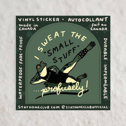 S53 Sweat the Small Stuff Waterproof Vinyl Sticker