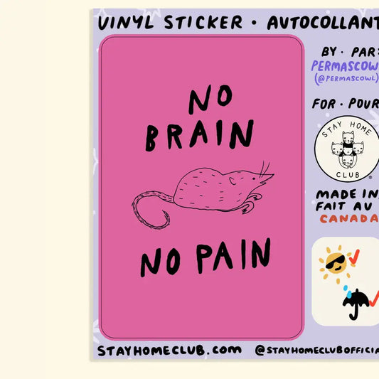 S82 No Brain No Pain Waterproof Vinyl Sticker