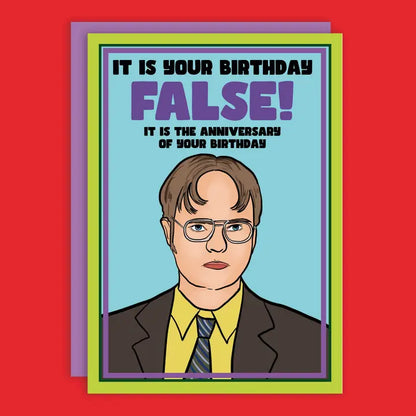 Dwight The Office It Is Your Birthday False! Card
