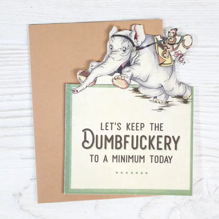 Sarcastic Greeting Card Keep Dumbfuckery Minimal Today