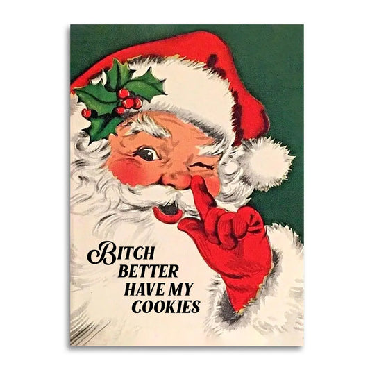 Bitch Better Have My Cookies Christmas Greeting Card