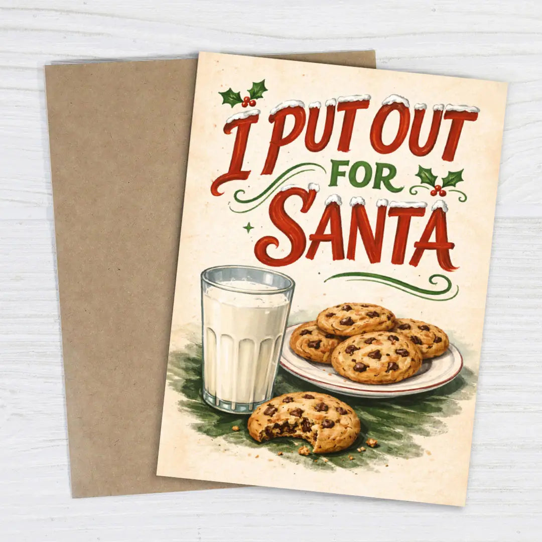 I Put Out for Santa Funny Christmas Card