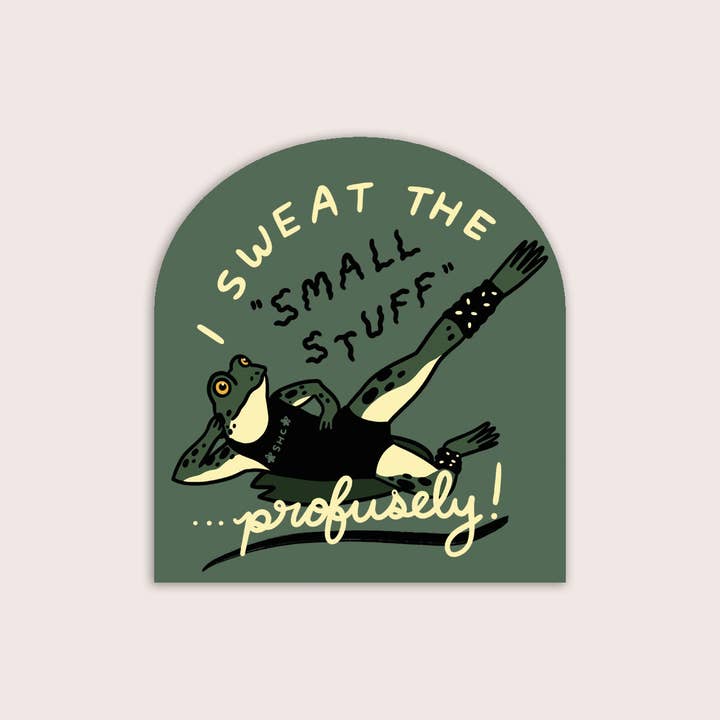 S53 Sweat the Small Stuff Waterproof Vinyl Sticker