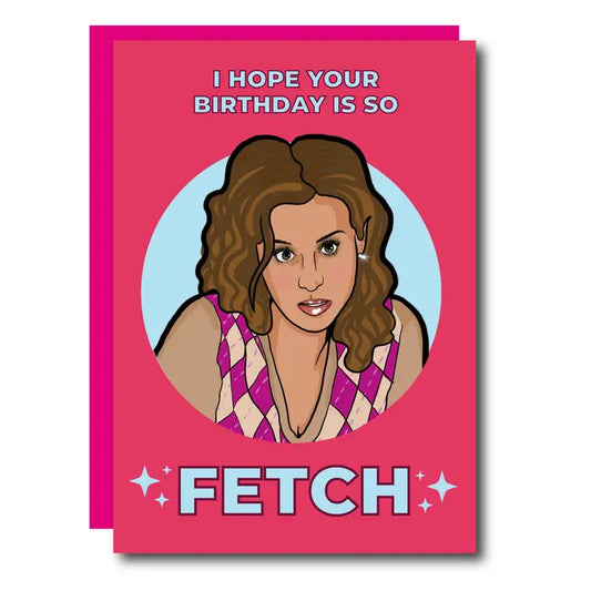 Mean Girls Fetch Gretchen Birthday Card